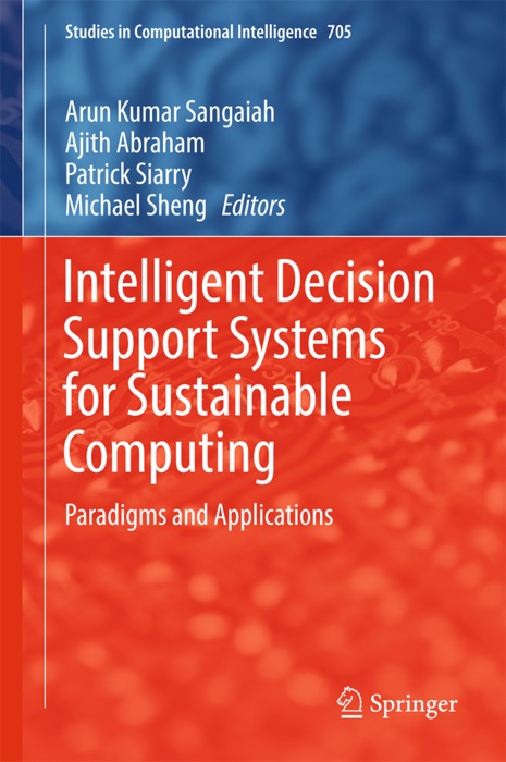 Intelligent Decision Support Systems for Sustainable Computing