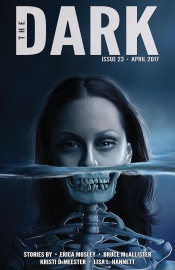 The Dark Issue 23 - Erica Mosley, Bruce McAllister, Kristi DeMeester & Lisa L. Hannett