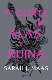 Una corte de alas y ruina - Sarah J. Maas