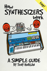 How Synthesizers Work - A Simple Guide