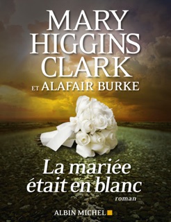 La Mariée était en blanc by Anne Damour, Mary Higgins Clark, Sabine Porte & Alafair Burke