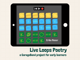 Live Loops Poetry: A GarageBand Project for Early Learners