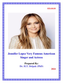 Jennifer Lopez Very Famous American Singer and Actress - Dr. Heady Delpak