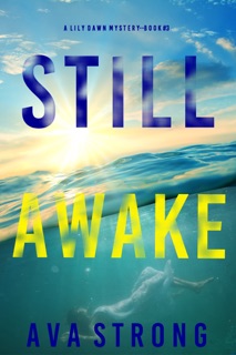 Still Awake (A Lily Dawn FBI Suspense Thriller—Book 3) by Ava Strong