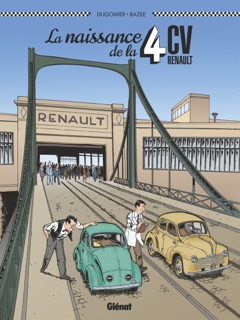 La Naissance de la 4CV by Dugomier & Bruno Bazile