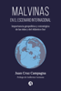 Malvinas en el escenario internacional. Importancia geopolítica y estratégica de las islas y del Atlántico Sur - Juan Cruz Campagna