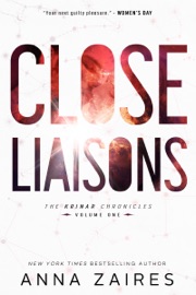 Close Liaisons (The Krinar Chronicles: Volume 1) - Anna Zaires & Dima Zales
