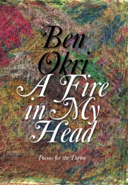 A Fire in My Head - Ben Okri