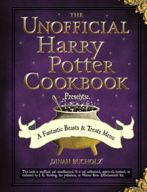 The Unofficial Harry Potter Cookbook Presents - A Fantastic Beasts & Treats Menu