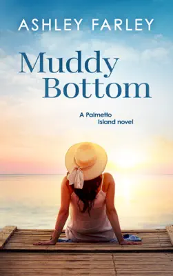 Muddy Bottom by Ashley Farley book