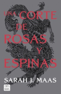 Una corte de rosas y espinas. Nueva presentación (Edición española) by Sarah J. Maas