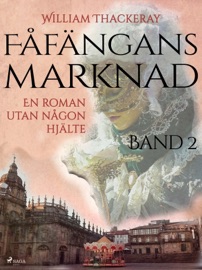 Fåfängans marknad - Band 2 - William Thackeray