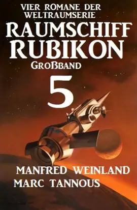 Read: Großband Raumschiff Book Rubikon 5 - Vier Romane der Weltraumserie