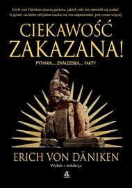 Ciekawość zakazana! - Erich von Däniken