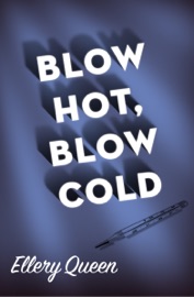 Blow Hot, Blow Cold - Ellery Queen