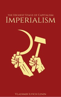 Imperialism: The Highest Stage of Capitalism by Vladimir Lenin