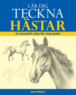 Lär dig teckna hästar by Aimee Willsher