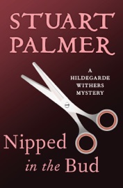 Nipped in the Bud - Stuart Palmer