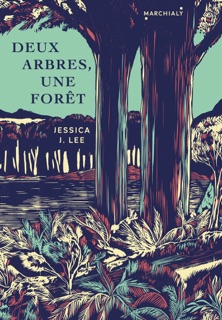 Deux arbres, une forêt by Jessica J. Lee