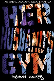 Her Husband's Gym by Trevon Carter