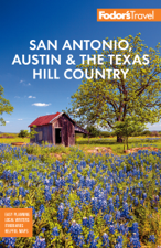 Fodor's San Antonio, Austin &amp; the Texas Hill Country - Fodor's Travel Guides Cover Art