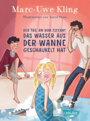 Der Tag, an dem Tiffany das Wasser aus der Wanne geschaukelt hat - Marc-Uwe Kling