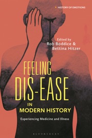Feeling Dis-ease in Modern History - Rob Boddice & Bettina Hitzer