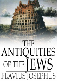 The Antiquities of the Jews - Flavius Josephus & William Whiston