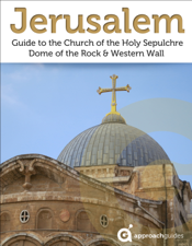 Jerusalem: Guide to the Church of the Holy Sepulchre, Dome of the Rock and Western Wall (2022 Israel Travel Guide by Approach Guides) - Approach Guides, David Raezer &amp; Jennifer Raezer Cover Art