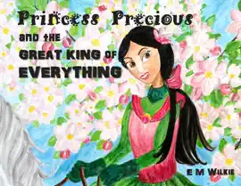 Princess Precious  and the Great King of Everything