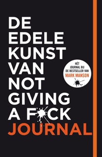 De edele kunst van not giving a f*ck journal by Mark Manson