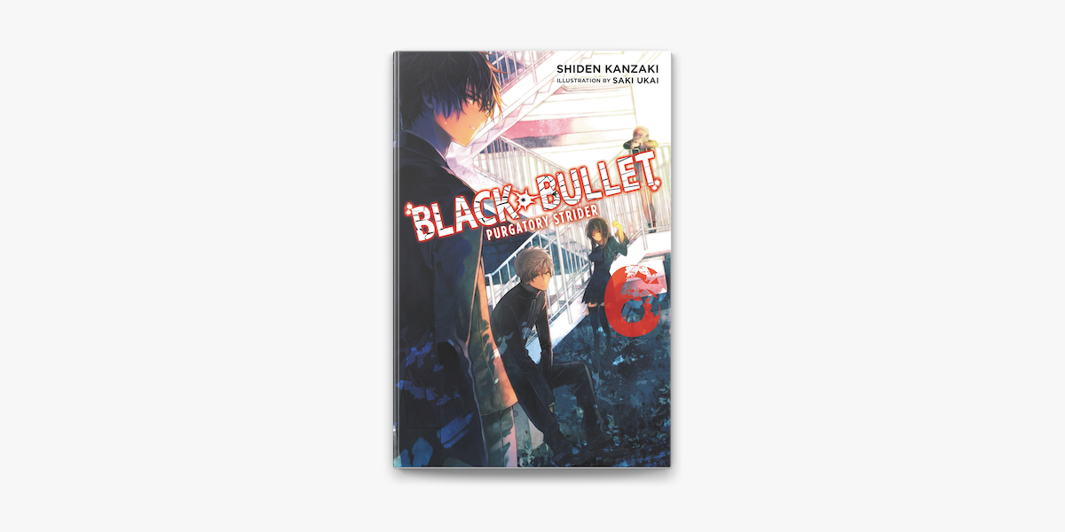Black Bullet, Vol. 6 (Light Novel) on Apple Books