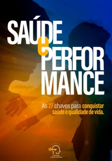Saúde e Performance by Rogério Vale, Danilo Aguiar, Alexsandra, Vieira, Aline Freitas, Beth Palmeira, Erika Narimatsu, Fernanda Brehm, Gabriela Pagotto, Gleysson Vilela, Grazielle Carvalho, Iago Doun, Irinha Costa, Jaderson Monteiro, Keli Rodrigues, Luana Paiva, Ludjane Barbosa, Michael Carminati, Neilma Paz, Rafael Machado, Sérgio Reis, Simone Rebouças, Stêfani Teixeira, Taires Souza, Vítor Oliveira, Vivian Siqueira, Volney Ribeiro, Wallace Fly & Yara Poletto