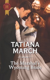 The Marshal's Wyoming Bride - Tatiana March
