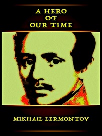 A Hero Of Our Time - Mikhail Lermontov & Philip Dossick
