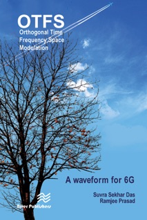 Orthogonal Time Frequency Space Modulation by Suvra Sekhar Das & Ramjee Prasad