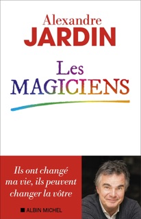 Les Magiciens by Alexandre Jardin