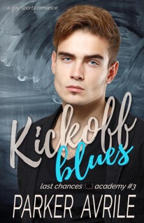 Kickoff Blues: A Gay Sports Romance by Parker Avrile
