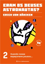 Quando nossa espaçonave pousou... - Erich von Däniken & Editora Melhoramentos
