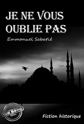 Read: Je ne vous oublie pas (fiction historique) Book [d'après une histoire vraie]