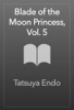 Book Blade of the Moon Princess, Vol. 5