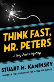 Think Fast, Mr. Peters - Stuart M. Kaminsky
