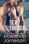 Seal the Deal by Makenna Jameison Book Summary, Reviews and Downlod