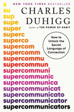 Supercommunicators - Charles Duhigg Cover Art