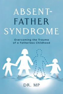 Absent-Father Syndrome by Dr. Morarji Peesay