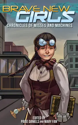 Read: Book Brave New Girls: Chronicles of Misses and Machines