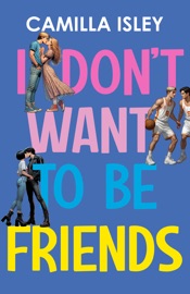 I Don’t Want To Be Friends - Camilla Isley