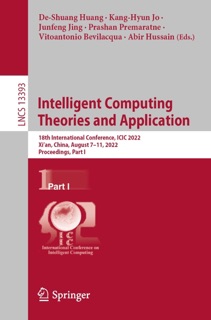 Intelligent Computing Theories and Application by De-Shuang Huang, Kang-Hyun Jo, Junfeng Jing, Prashan Premaratne, Vitoantonio Bevilacqua & Abir Hussain