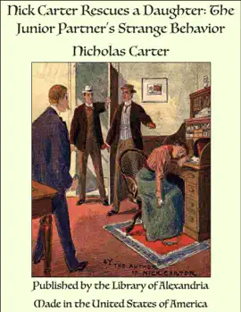Read: Nick Carter Book Rescues a Daughter: The Junior Partner's Strange Behavior