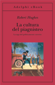 La cultura del piagnisteo - Robert Hughes